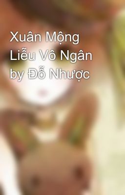 Xuân Mộng Liễu Vô Ngân by Đỗ Nhược