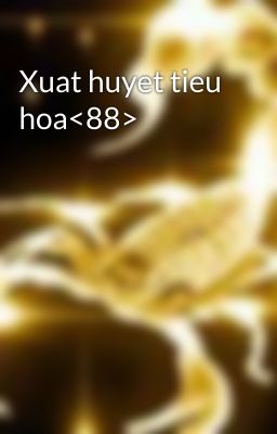 Xuat huyet tieu hoa<88>