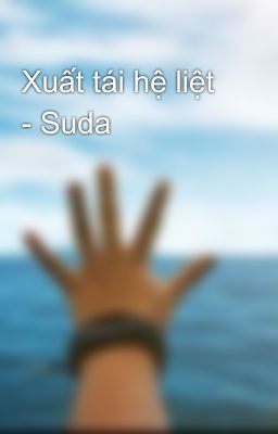 Xuất tái hệ liệt - Suda