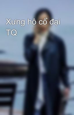 Xưng hô cổ đại TQ