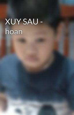 XUY SAU - hoan