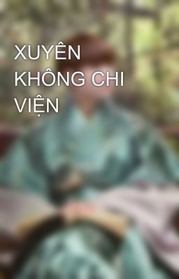 XUYÊN KHÔNG CHI VIỆN