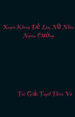 Xuyên không để làm một nữ nhân ngoan cường