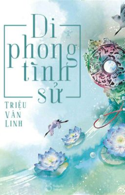 [Xuyên Không] Di Phong Tình Sử (Hoàn) 