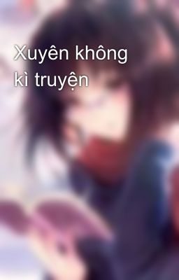 Xuyên không kì truyện