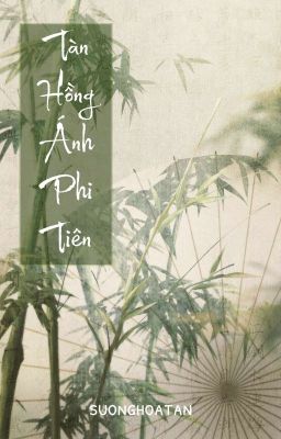 [ Xuyên Không ] Tàn Hồng Ánh Phi Tiên 