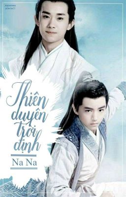 [Xuyên Không]Thiên Duyên Trời Định{Long Fic} [KT]