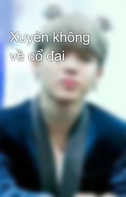 Xuyên không về cổ đại