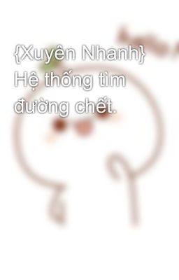 {Xuyên Nhanh} Hệ thống tìm đường chết.