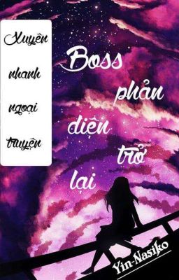 Xuyên nhanh ngoại truyện : Boss phản diện trở lại