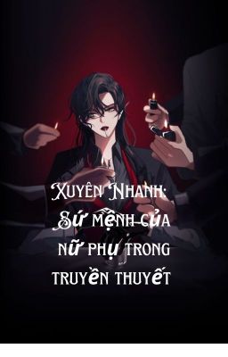 Xuyên nhanh: Sứ mệnh của nữ phụ trong truyền thuyết