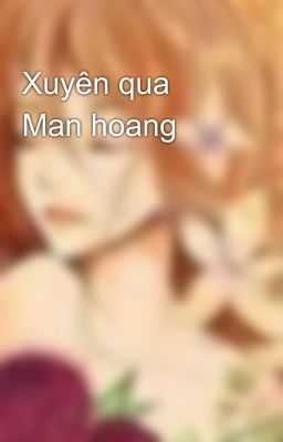 Xuyên qua Man hoang