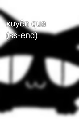 xuyên qua (ss-end)