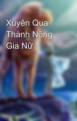 Xuyên Qua Thành Nông Gia Nữ