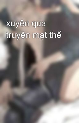 xuyên qua truyện mạt thế