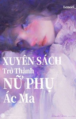 XUYÊN SÁCH TRỞ THÀNH NỮ PHỤ ÁC MA 