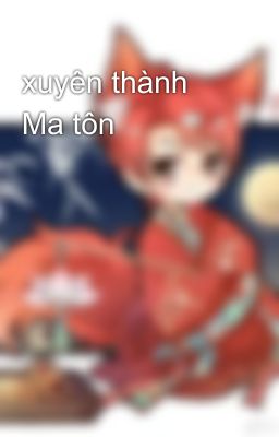 xuyên thành Ma tôn