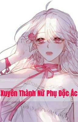 Xuyên Thành Nữ Phụ Độc Ác 