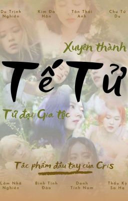 XUYÊN THÀNH TẾ TỬ TỨ ĐẠI GIA TỘC