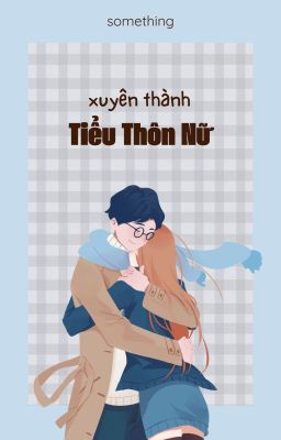 Xuyên Thành Tiểu Thôn Nữ