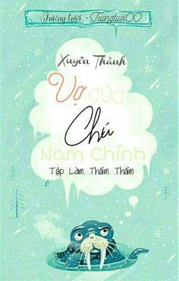 Xuyên Thành Vợ Của Chú Nam Chính [ Tập Làm Thẩm Thẩm ]