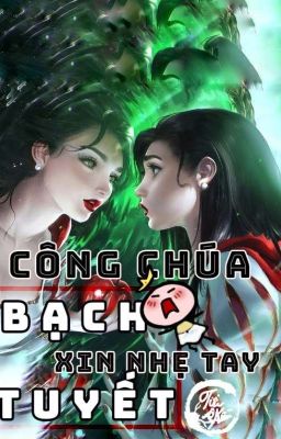 [Xuyên Thư]: Công Chúa Bạch Tuyết, Xin Nhẹ Tay!