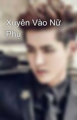 Xuyên Vào Nữ Phụ