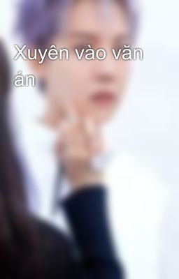 Xuyên vào văn án