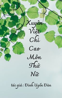 Xuyên Việt Chi Cao Môn Thứ Nữ - Tác giả : Đinh Uyển Đàn