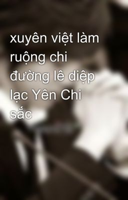 xuyên việt làm ruộng chi đường lê diệp lạc Yên Chi sắc