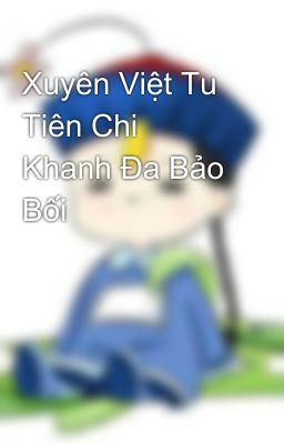 Xuyên Việt Tu Tiên Chi Khanh Đa Bảo Bối