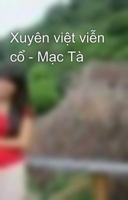 Xuyên việt viễn cổ - Mạc Tà