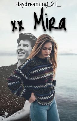 xx Mira | a Shawn Mendes FanFiction