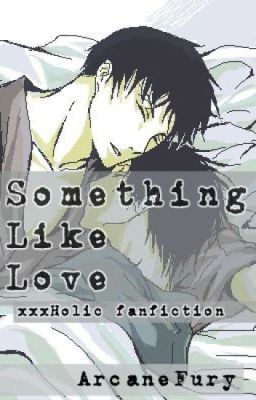 [xxxHOLiC] [Long fic] [DouWata] Tựa tình