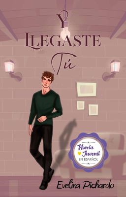 Y llegaste tú © [Saga Tú: Libro 1] (Pronto En Papel)