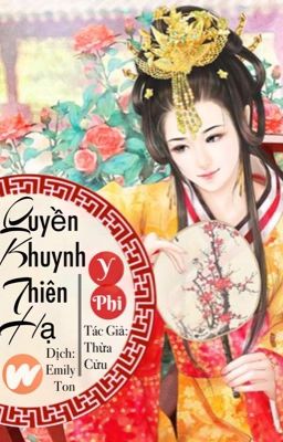 Y Phi Quyền Khuynh Thiên Hạ 