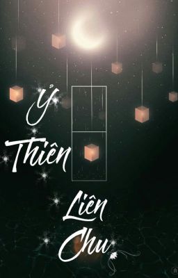 [ ỷ thiên ] Liên Chu