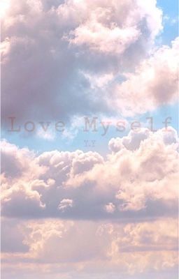 [Y.Y | One-Shot] Love Myself