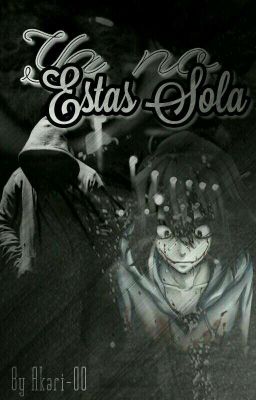 Ya No Estas Sola (Jeff the Killer y tu) 