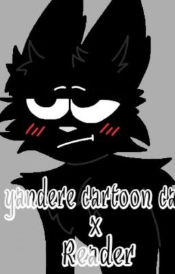 YANDERE CARTOON CAT X READER (DISCONTINUED)