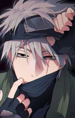 [ YANDERE KAKASHI ] DƯỚI BÓNG TỐI CỦA ANH