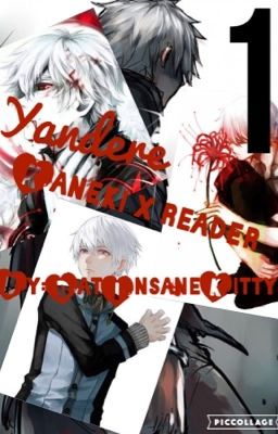 (Yandere)KanekixReader
