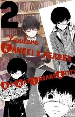 (Yandere)KanekixReader