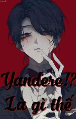 Yandere!? Là gì thế?