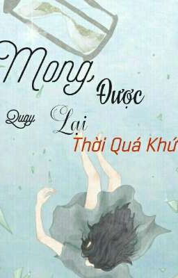 [Yandere] Mong được quay lại thời quá khứ