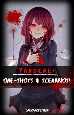 YANDERE! One-Shots & Scenarios