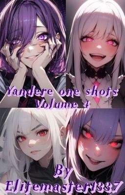 Yandere One-Shots Volume 4