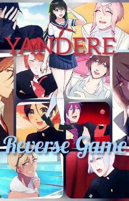 ♪♪♪Yandere-Revers Game♪♪♪