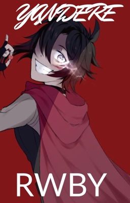 Yandere RWBY oneshots (Male reader x RWBY)