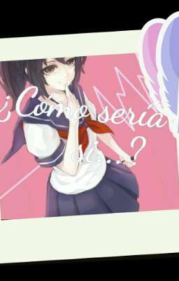 Yandere simulator: ¿Cómo sería si...?